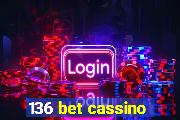 136 bet cassino